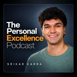 Personal Excellence with Srikar Karra