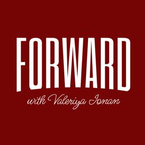 FORWARD with Valeriya Ionan