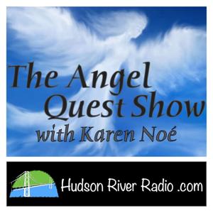 The Angel Quest Show with Karen Noé by Hudson River Radio .com