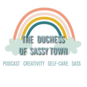 The Duchess of Sassy Town