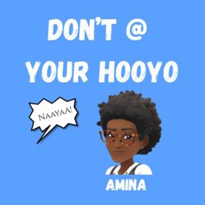 Don't @ Your Hooyo