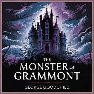 The Monster of Grammont (Secrets of the Haunted Château)