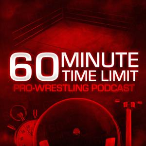 Sixty Minute Time Limit Pro Wrestling Podcast