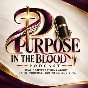 Purpose in the Blood Podcast