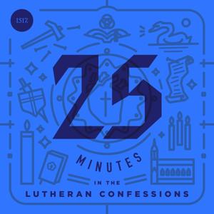 25 Minutes in The Lutheran Confessions