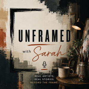 Unframed with Sarah