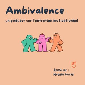 Ambivalence - un podcast sur l’entretien motivationnel