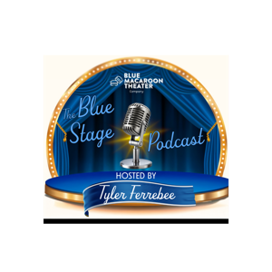 The Blue Stage Podcast with Tyler Ferrebee