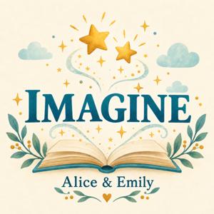 Imagine — Alice e Emily | Cuentos Infantiles