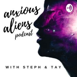 Anxious Aliens Podcast