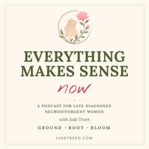 Everything Makes Sense Now | Late Diagnosed ADHD & Autism in Women