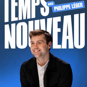Temps Nouveau avec Philippe Léger