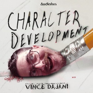 Character Development: A Comedy Podcast Where Talented Actors Read Terrible Stories