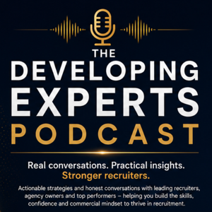 Developing Experts Podcast - For Recruiters by Recruiters
