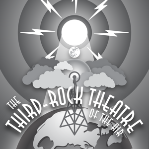 The Third-Rock Theatre of the Air