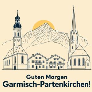 Guten Morgen Garmisch-Partenkirchen!