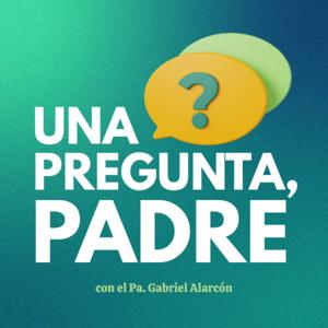 Una pregunta, Padre...