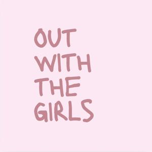 Out With The Girls