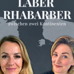 LABERRHABARBER – zwischen zwei Kontinenten mit Nadine & Kristina