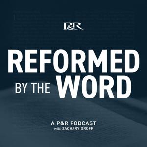 Reformed by the Word