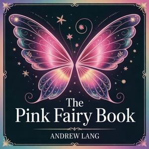 The Pink Fairy Book (A Collection of Traditional Tales)