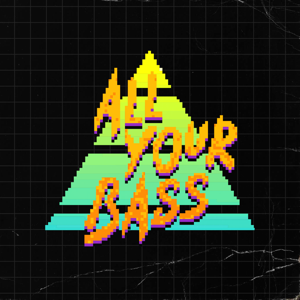 All Your Bass Podcast