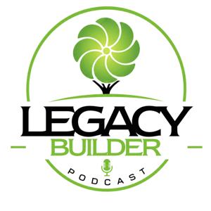 Legacy Builder Podcast