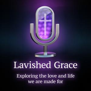 Lavished Grace - Serving Together - the Place of Women in the Church