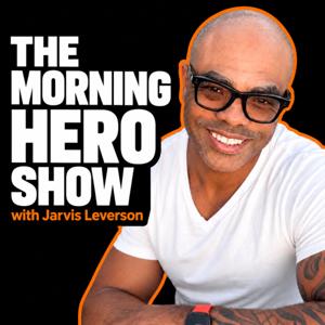 The Morning Hero Show with Jarvis Leverson