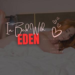 In Bed With Eden