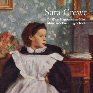 Sara Crewe: or, What Happened at Miss Minchin’s Boarding School by Frances Hodgson Burnett (1849 - 1924)