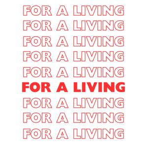 For A Living