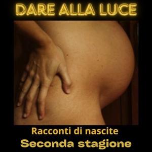Dare alla luce. Seconda stagione