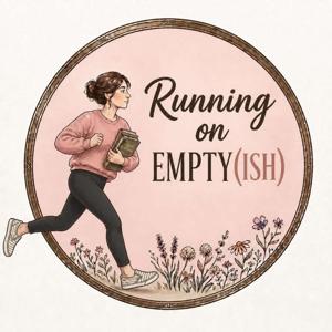 Running on Empty(ish)