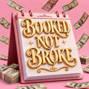 Booked Not Broke
