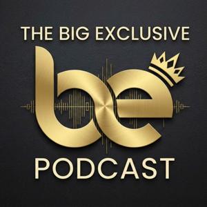 The Big Exclusive Podcast
