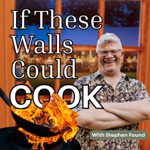 If These Walls Could COOK