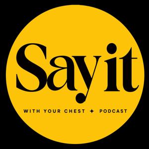 Say It With Your Chest