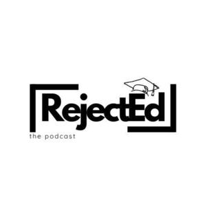 RejectEd The Podcast