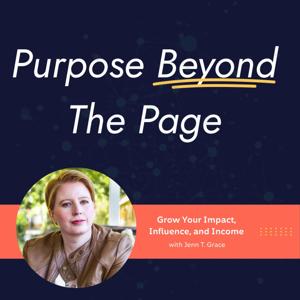 Purpose Beyond The Page with Jenn T. Grace