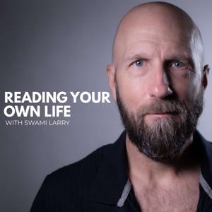 Reading Your Own Life with Swami Larry