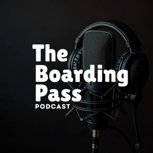 The Boarding Pass Podcast
