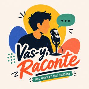 Vas-y, Raconte
