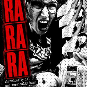 RA RA RA - Chronically Ill and Terminally Busy