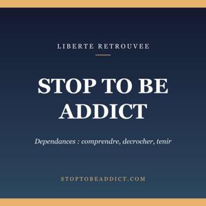 Stop To Be Addict - Le Podcast
