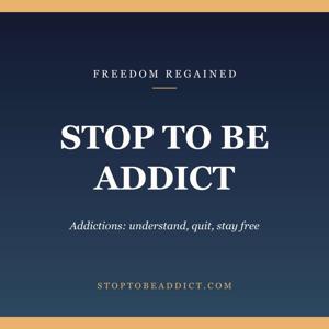 Stop To Be Addict - The Podcast