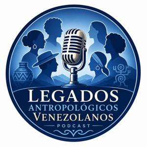 Legados Antropológicos Venezolanos