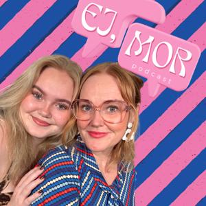 Ej, mor podcast
