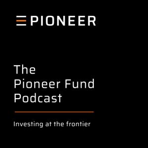 The Pioneer Fund Podcast