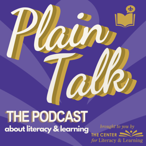 Plain Talk The Podcast About Literacy & Learning